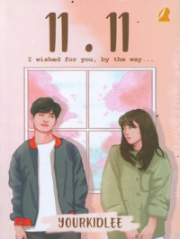 Image of 11.11 : I Wished For You, By The Way  . . .