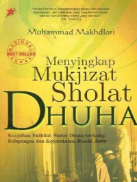 Image of Menyingkap Mukjizat Sholat Dhuha : Keajaiban Fadhilah Sholat Dhuha terhadap Kelapangan dan Kebarakahan Rezeki Anda