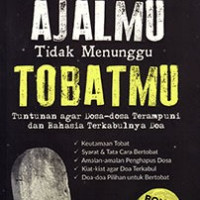 Image of Ajalmu tidak Menunggu Tobatmu