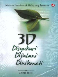 Image of 3D, Disyukuri, Dijalani, Dinikmati