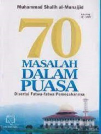 Image of 70 Masalah Dalam Puasa : Disertai Fatwa - Fatwa Pemecahannya