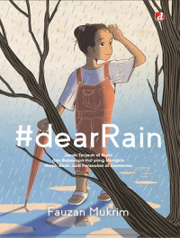Image of Dear Rain : Jarak Terjauh di Bumi dan Beberapa Hal yang Mungkin Masih Akan Jadi Persoalan di Zamanmu