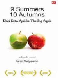 Image of 9 Summers 10 Autumns : dari Kota Apel ke The Big Apple