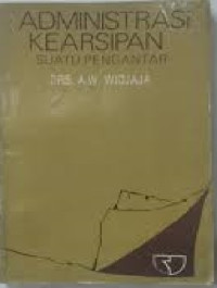 Image of Administrasi Kearsipan : Suatu Pengantar