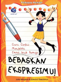 Image of Bebaskan Ekspresimu ! Cara Cerdas Mengol;ah Emosi bagi Remaja