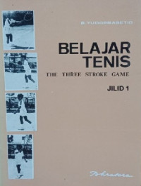 Image of Belajar Tenis : The Three Stroke Game JILID 1