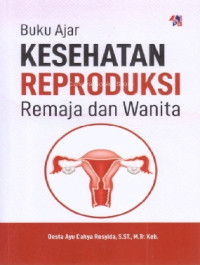 Image of Buku Ajar Kesehatan Reproduksi Remaja dan Wanita