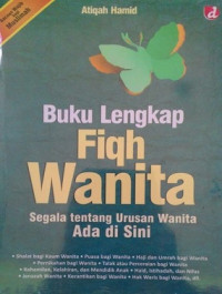 Image of Buku Lengkap Fiqh Wanita : Segala tentang Urusan Wanita Ada disini