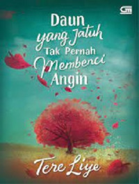 Image of Daun yang Jatuh Tak Pernah Membenci Angin