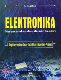 Image of Elektronika:merencanakan dan merakit sendiri