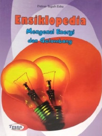 Image of Ensiklopedia Mengenal Energi dan Gelombang