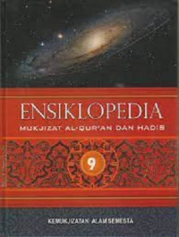 Image of Ensiklopedia : Mukjizat Al Qur'an dan Hadis Kemukjizatan Alam Semesta
