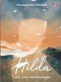 Image of Hilda : Cinta, Luka, dan Perjuangan