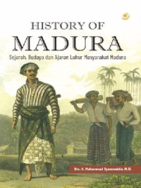 Image of History of Madura : Sejarah, Budaya dan Ajaran Luhur Masyarakat Madura
