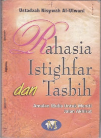Image of Rahasia Istighfar dan Tasbih : Amalan mulia untuk meniti jalan akhirat