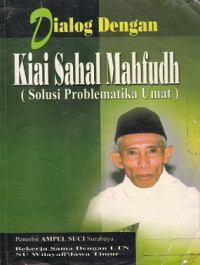 Image of Dialog dengan Kiai Sahal Mahfudh : Solusi Problematika Umat