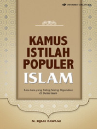 Image of Kamus Istilah Populer Islam : kata - kata yang paling sering digunakan di dunia islam