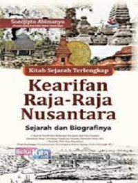 Image of Kitab Sejarah Terlengkap Kearifan Raja - Raja Nusantara Sejarah dan Biografinya