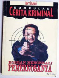 Image of Kumpulan Cerita Kriminal : Korban Mengenali Pemerkosanya