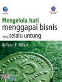 Image of Mengelola Hati Menggapai Bisnis yang Selalu Untung