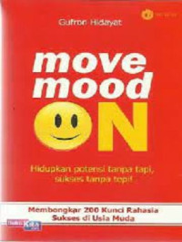 Image of Move Mood On : Hidupkan Potensi Tanpa Tapi, Sukses Tanpa Tepi!