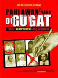 Image of Pahlawan² yang Digugat : Tafsir Kontroversi Sang Pahlawan