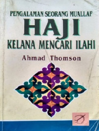 Image of Pengalaman Seorang Muallaf : Haji Kelana Mencari Allah