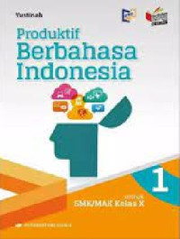 Image of Produktif Berbahasa Indonesia Jilid 1 untuk SMK/MAK Kelas X