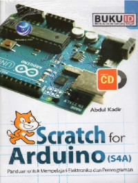 Image of Scratch for Arduino (S4A):Panduan untuk Mempelajari Elektronika dan Pemrograman