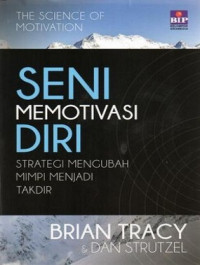 Image of Seni Memotivasi Diri: Strategi Mengubah Mimpi Menjadi Takdir