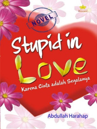 Image of Stupid in Love : Karena Cinta Adalah Segalanya