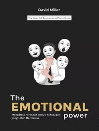 Image of The Emotional Power : Mengelola Perasaan untuk Kehidupan yang Lebih Bermakna