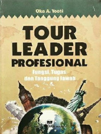 Image of Tour Leader Profesional : Fungsi,Tugas,dan Tanggung jawab
