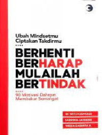 Image of Ubah Mindsetmu Ciptakan Takdirmu : Berhenti Berharap Mulailah Bertindak