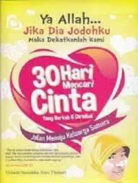 Image of Ya Allah Jika Dia Jodohku Maka Dekatlah Kami : 30 Hari Mencari Cinta Yang Berkah