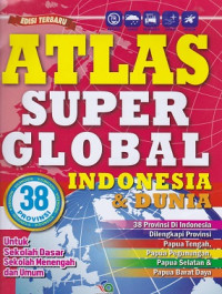 Image of Atlas Super Global Indonesia dan Dunia 38 Provinsi di Indonesio