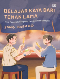 Image of Belajar Kaya dari Teman Lama : Cara Mengelola Uang agar Menghasilkan Kekayaan