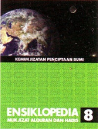Image of Ensiklopedia : Mukjizat Al-Qur'an dan Hadis Kemukjizatan Penciptaan Bumi