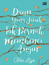 Image of Daun Yang Jatuh Tak Pernah Membenci Hujan