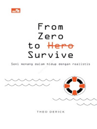 Image of From Zero to Hero Survive : Seni menang dalam hidup dengan realistis
