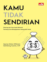 Image of Kamu Tidak Sendirian : Sharing dari Dua Ayah Milenial Tentang Cara Mengajarkan Uang pada Anak