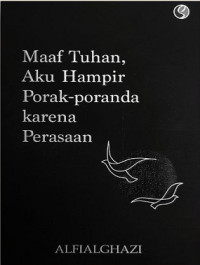 Image of Maaf Tuhan, Aku Hampir Porak-Poranda Karena Perasaan
