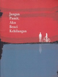 Image of Jangan Pamit, Aku Benci Kehilangan