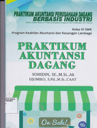 Image of Praktikum Akuntansi Perusahaan Dagang Berbasis Industri Kelas XI SMK Program Keahlian Akuntansi dan Keuangan Lembaga