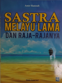 Image of Sastra Melayu Lama dan Raja-Rajanya